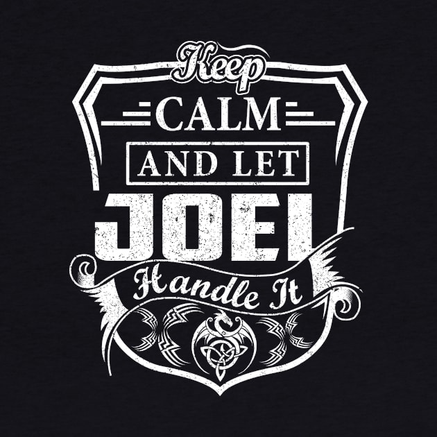 Keep Calm and Let JOEL Handle It by Jenni